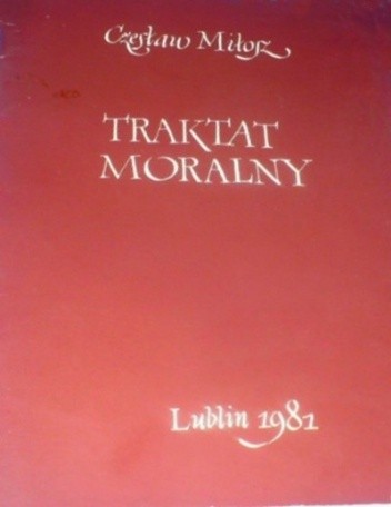 Traktat moralny - Czesław Miłosz