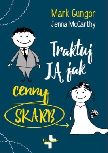 Traktuj JĄ jak cenny skarb - Mark Gungor