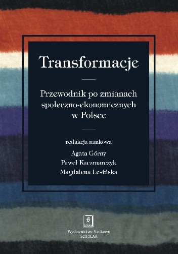 Transformacje. Przewodnik po zmianach społeczno-ekonomicznych w Polsce - Grzegorz Babiński