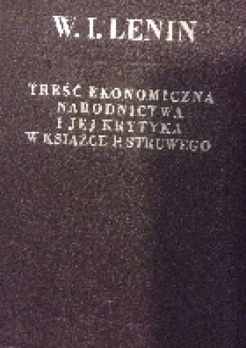Treść ekonomiczna narodnictwa i jej krytyka w książce P.Struwego - Włodzimierz Lenin