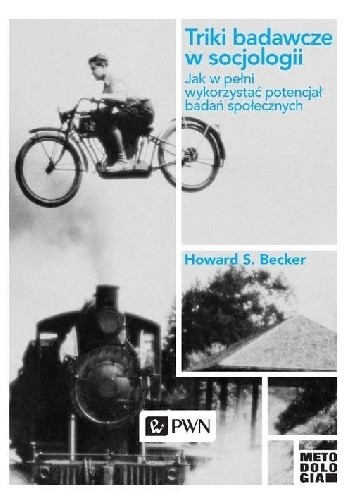 Triki badawcze w socjologii - Howard S. Becker