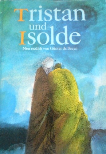 Tristan und Isolde - Günter de Bruyn