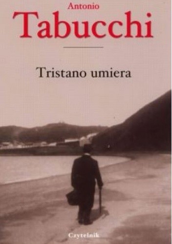 Tristano umiera - Antonio Tabucchi