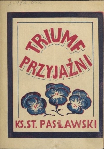 Triumf przyjaźni - Stanisław Pasławski