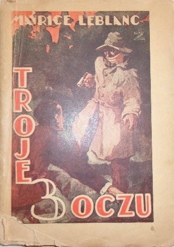 Troje oczu: powieść - Maurice Leblanc