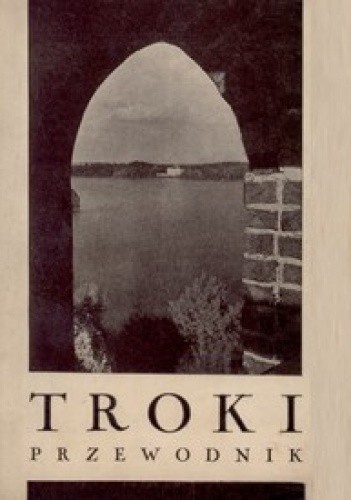 Troki. Przewodnik - E. Kulwieć