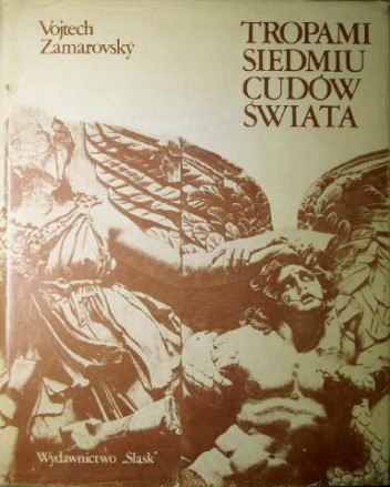 Tropami siedmiu cudów świata - Vojtech Zamarovský