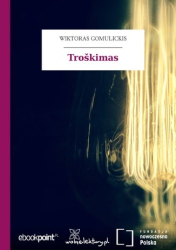 Troškimas - Wiktor Teofil Gomulicki