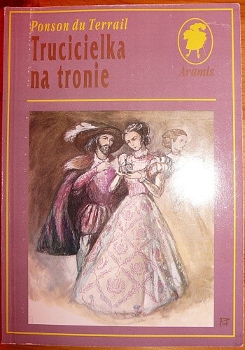 Trucicielka na tronie - Ponson du Terrail
