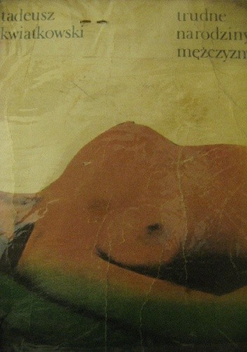 Trudne początki mężczyzny - Tadeusz Kwiatkowski