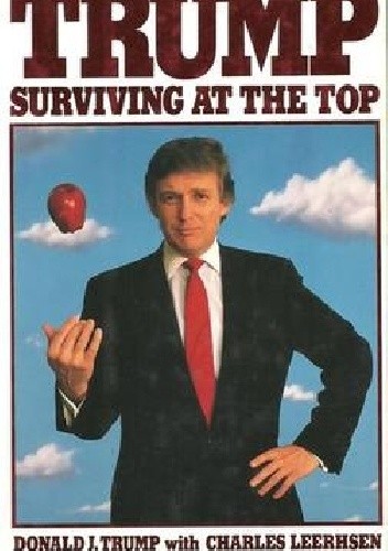 Trump: Surviving at the Top - Donald J. Trump
