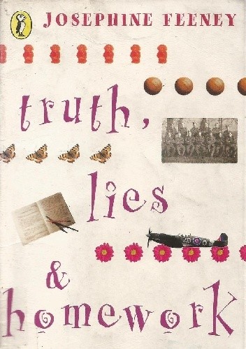 Truth, Lies & Homework. Old secrets, new trouble - Josephine Feeney