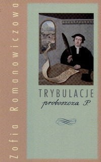 Trybulacje proboszcza P. - Zofia Romanowiczowa