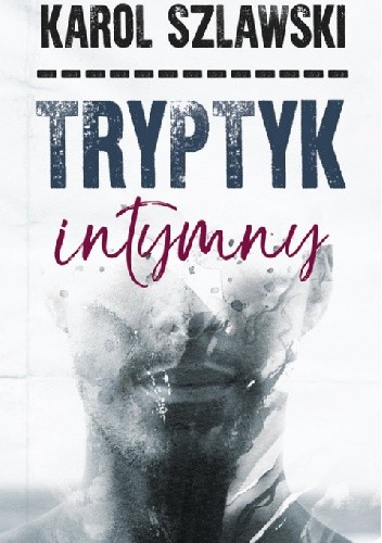 Tryptyk intymny - Karol Szlawski