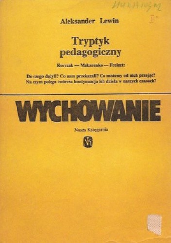 Tryptyk pedagogiczny: Korczak, Makarenko, Freinet - Aleksander Lewin