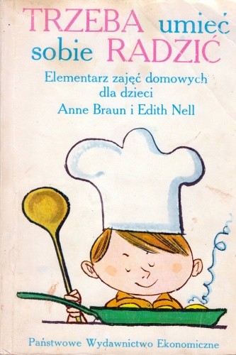 Trzeba umieć sobie radzić. Elementarz zajęć domowych dla dzieci - Anne Braun