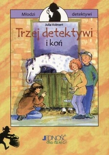 Trzej detektywi i koń - Julia Volmert