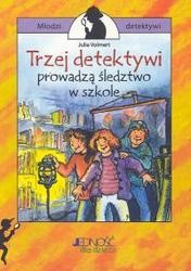 Trzej detektywi prowadzą śledztwo w szkole - Julia Volmert