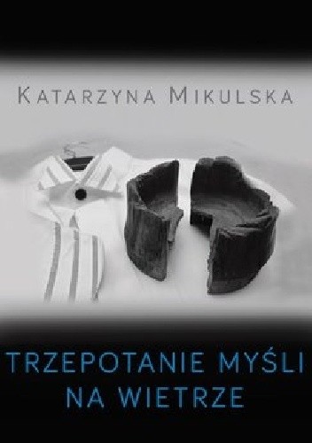 Trzepotanie myśli na wietrze - Katarzyna Mikulska