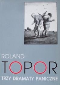 Trzy dramaty paniczne - Roland Topor
