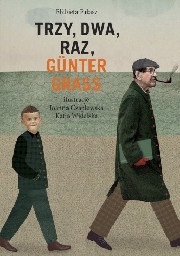Trzy, dwa, raz, Günter Grass - Elżbieta Pałasz