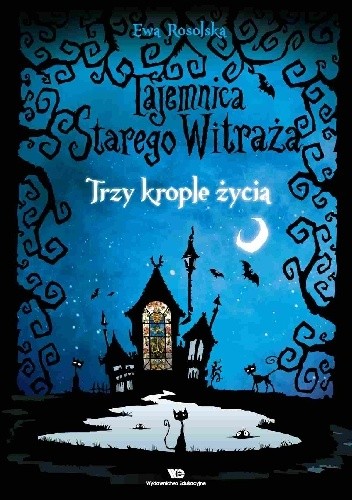 Trzy krople życia - Ewa Rosolska