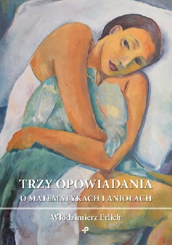 Trzy opowiadania o matematykach i aniołach - Włodzimierz Erlich