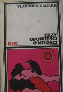 Trzy opowieści o miłości - Vladimirs Kaijaks