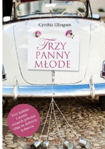 Trzy panny młode - Cynthia Ellingsen
