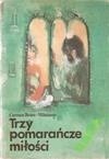 Trzy pomarańcze miłości. Bajki hiszpańskie - Carmen Bravo-Villasante