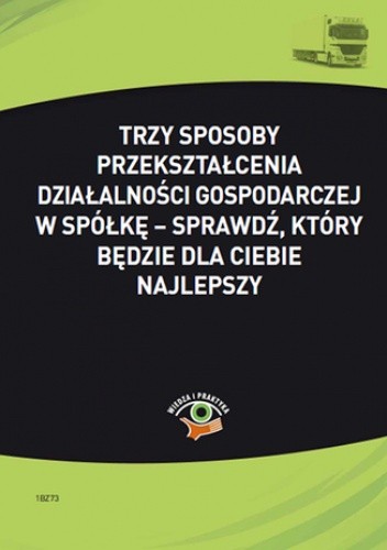 Trzy sposoby przekształcenia działalności gospodarczej w spółkę - sprawdź, który będzie dla Ciebie najlepszy - Młotek Cezary