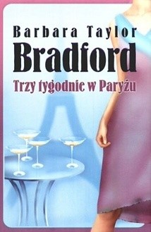 Trzy tygodnie w Paryżu - Barbara Taylor Bradford