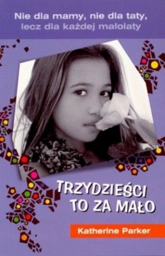 Trzydzieści to za mało - Katherine Parker
