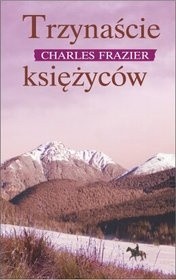 Trzynaście księżyców - Charles Frazier