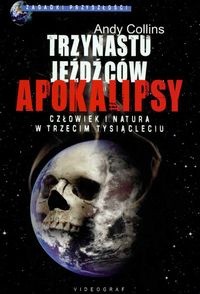 Trzynastu jeźdźców Apokalipsy Człowiek i natura. - Andy Collins