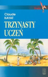 Trzynasty uczeń - Claude Kayat