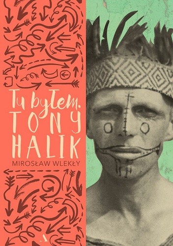 Tu byłem. Tony Halik - Mirosław Wlekły