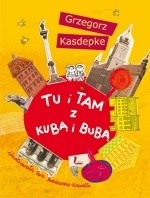 Tu i tam z Kubą i Bubą - Grzegorz Kasdepke