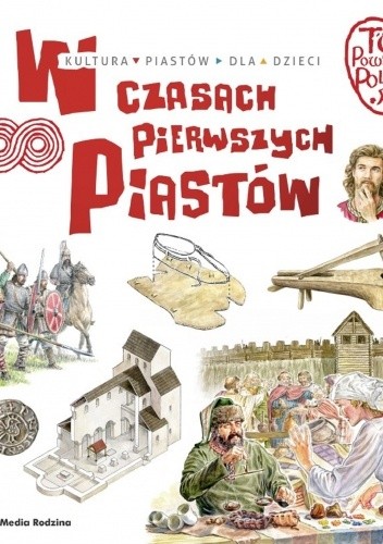 Tu powstała Polska. W czasach pierwszych Piastów - Jarosław Gryguć