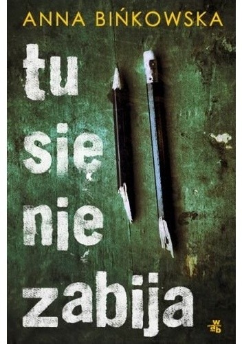 Tu się nie zabija - Anna Bińkowska