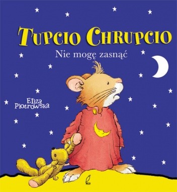 Tupcio Chrupcio. Nie mogę zasnąć - Eliza Piotrowska