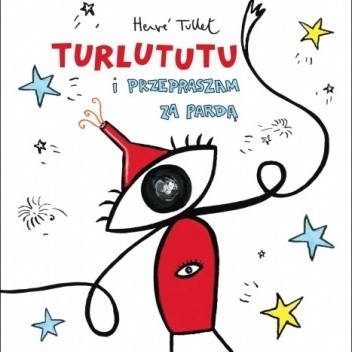 TURLUTUTU i przepraszam za pardą - Hervé Tullet