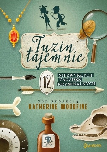 Tuzin tajemnic. 12 niezywkłych zagadek kryminalnych - Sally Nicholls