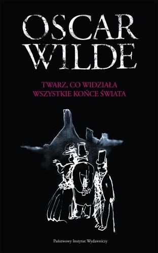 Twarz, co widziała wszystkie końce świata - Oscar Wilde