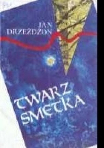 Twarz Smętka - Jan Drzeżdżon