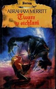 Twarz w otchłani - Abraham Merritt