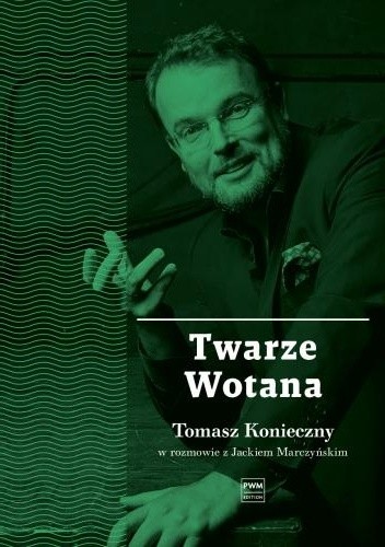 Twarze Wotana, Tomasz Konieczny w rozmowie z Jackiem Marczyńskim - Jacek Marczyński