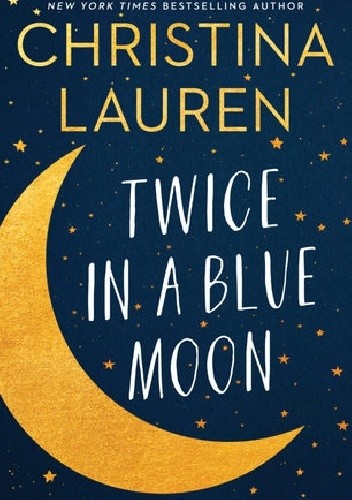Twice in a Blue Moon - Christina Lauren