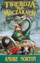 Twierdza na moczarach - Andre Norton