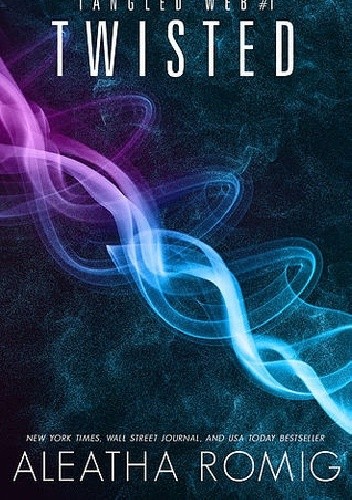Twisted - Aleatha Romig